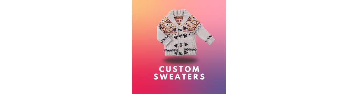 Custom Sweaters